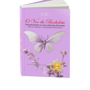 O Voo da Borboleta: Transformando-se com a Energia Feminina